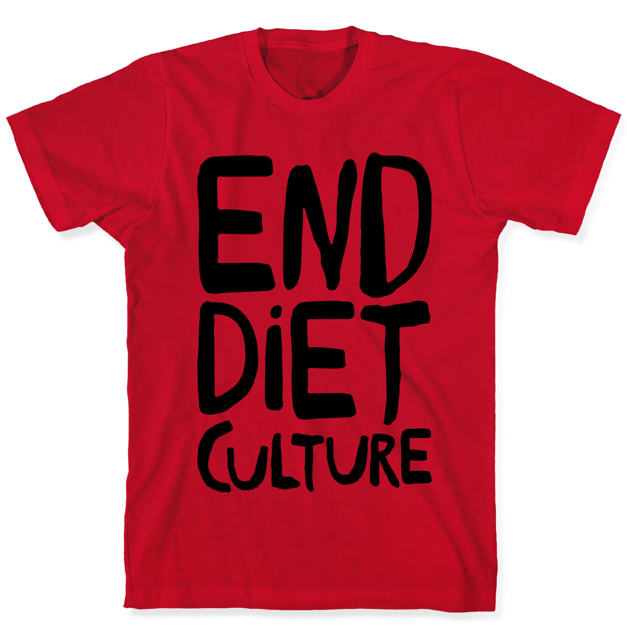 End Diet Culture T-Shirt